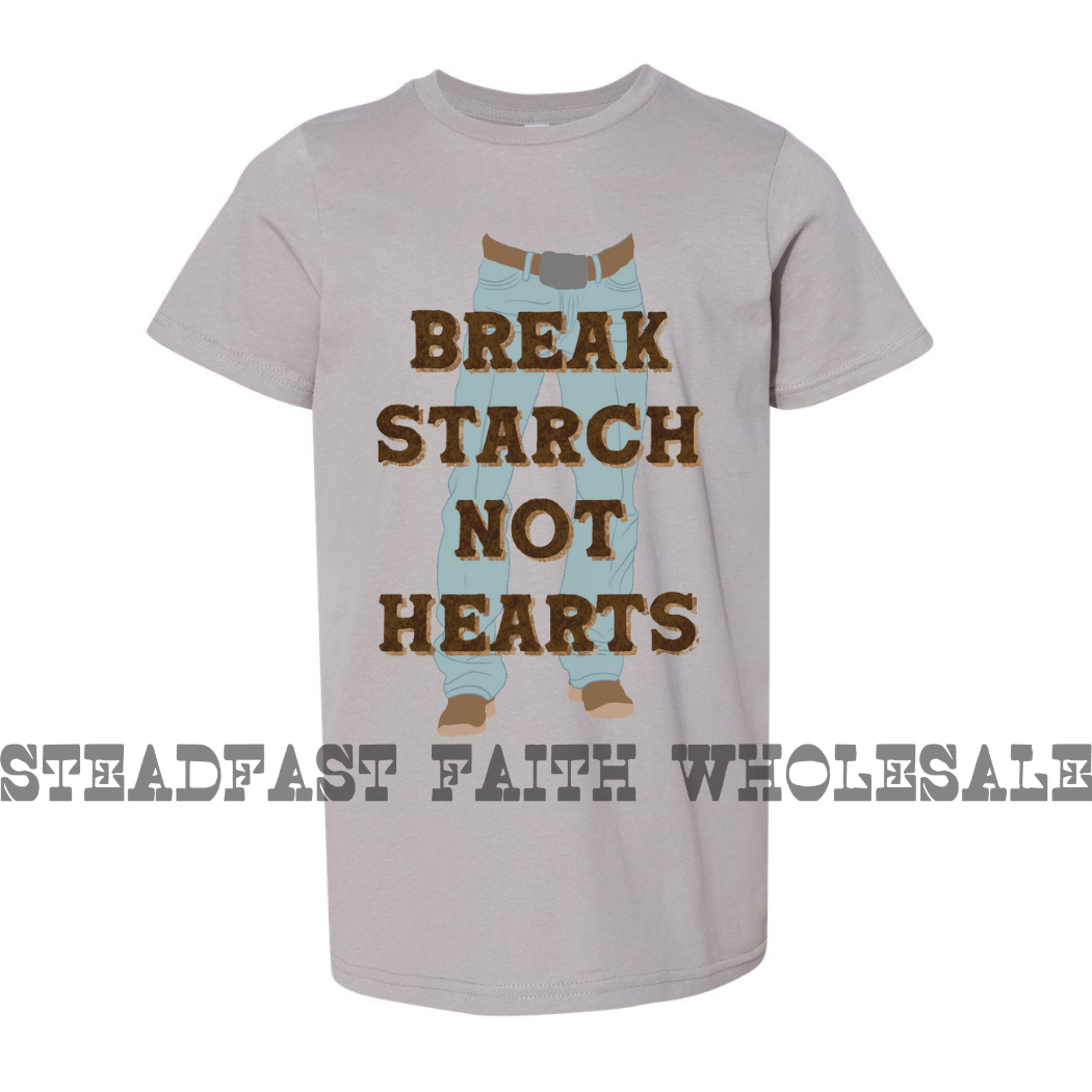 Break Starch Not Hearts