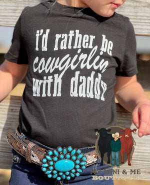 I'd Rather Be Cowgirlin With Daddy